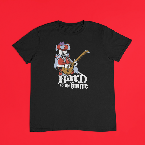 Bard to the Bone Shirt